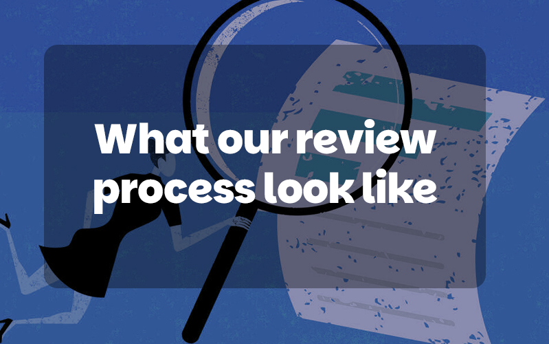 What our review process looks like